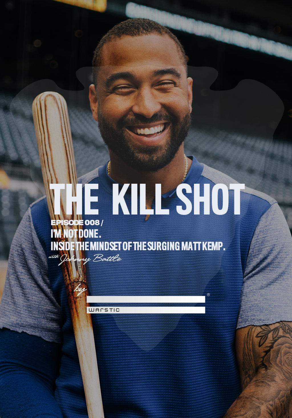 Episode 008 / I'm Not Done. Inside the Mindset of the Surging Matt Kemp.
