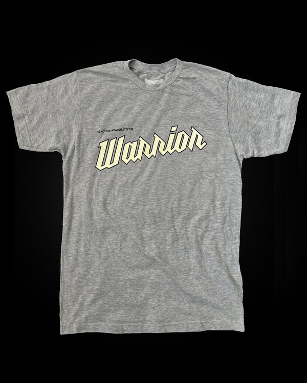 NOT THE WEAPON, THE WARRIOR TEE (GRAY)
